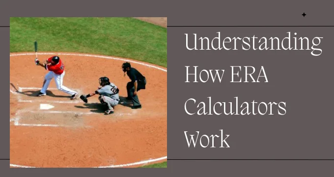 Understanding How ERA Calculators Work