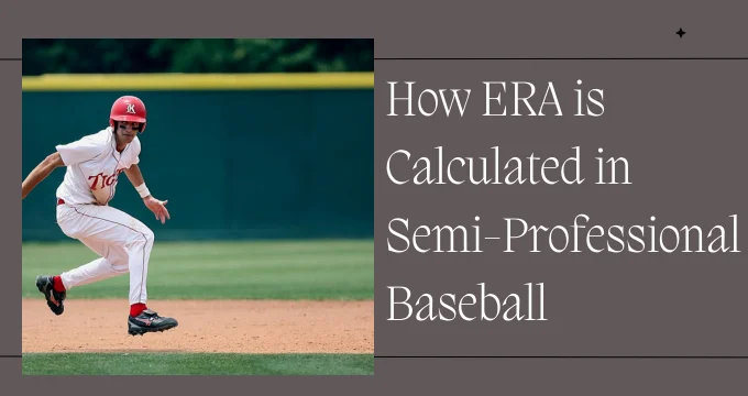 How ERA is Calculated in Semi-Professional Baseball