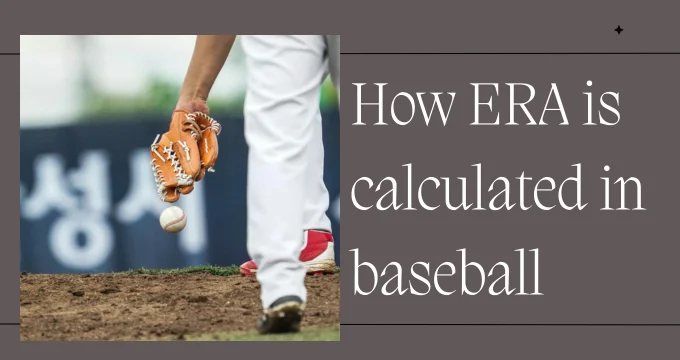 How ERA is calculated in baseball