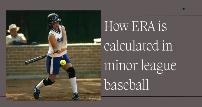 How ERA is calculated in minor league baseball